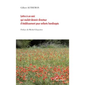 Lettre à un ami qui voulait devenir directeur d'établissement pour enfants handicapés