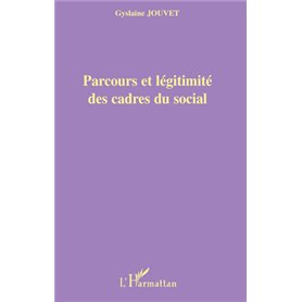 Parcours et légitimité des cadres du social