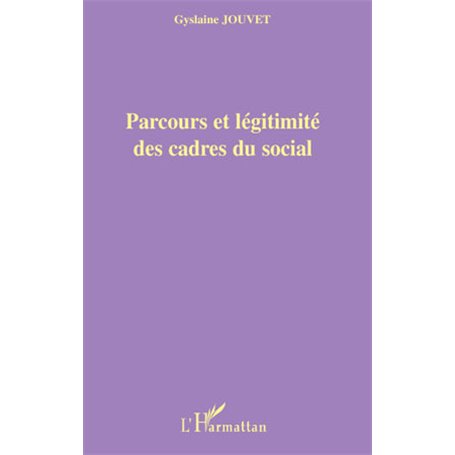 Parcours et légitimité des cadres du social