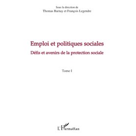 Emploi et politiques sociales (Tome I)