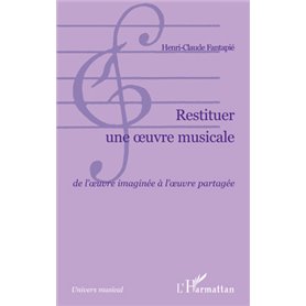 Restituer une oeuvre musicale