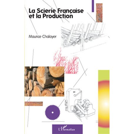 La scierie française et la production