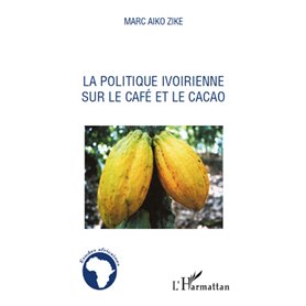 La politique ivoirienne sur le café et le cacao