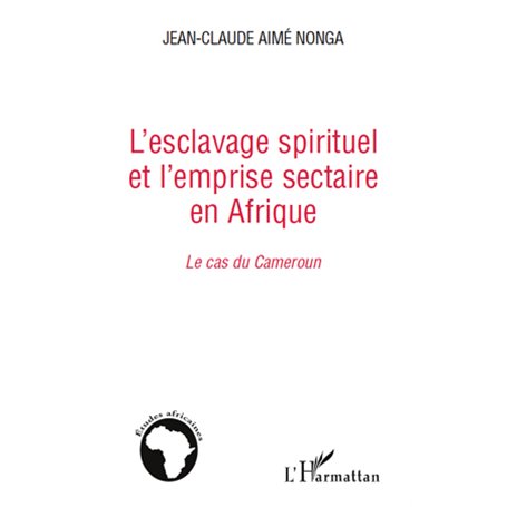 L'esclavage spirituel et l'emprise sectaire en Afrique