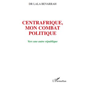 Centrafrique, mon combat politique