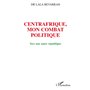 Centrafrique, mon combat politique