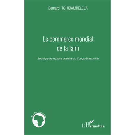 Le commerce mondial de la faim