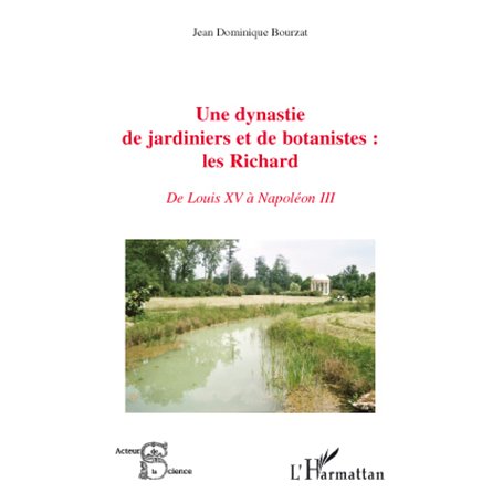 Une dynastie de jardiniers et de botanistes : les Richard