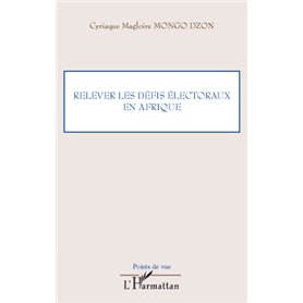 Relever les défis électoraux en Afrique