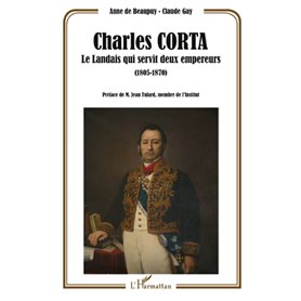 Charles Corta, le Landais qui servit deux empereurs (1805-1870)