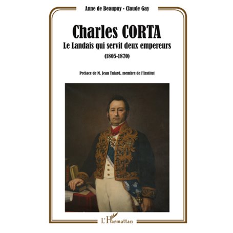 Charles Corta, le Landais qui servit deux empereurs (1805-1870)