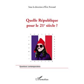 Quelle République pour le 21e siècle ?