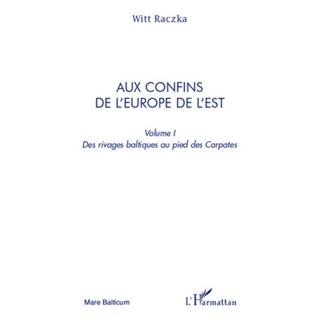 Aux confins de l'Europe de l'Est (volume 1)