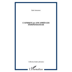 L'Afrique 50 ans après les indépendances