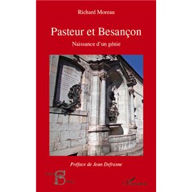 Pasteur et Besançon, naissance d'un génie