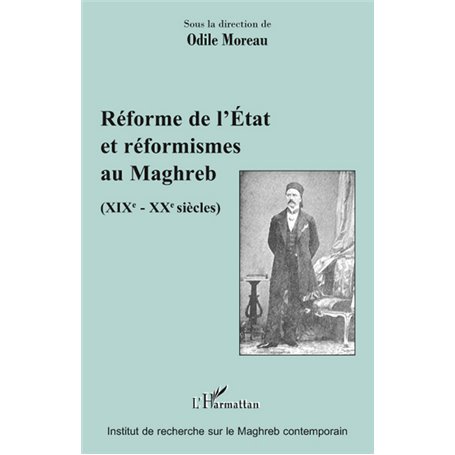 Réforme de l'Etat et réformismes au Maghreb