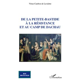 De la petite-bastide à la Résistance et au camp de Dachau