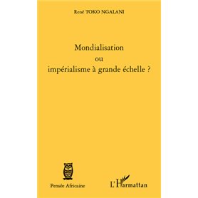 Mondialisation ou impérialisme à grande échelle ?