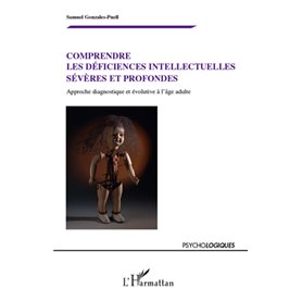 Comprendre les déficiences intellectuelles sévères et profondes