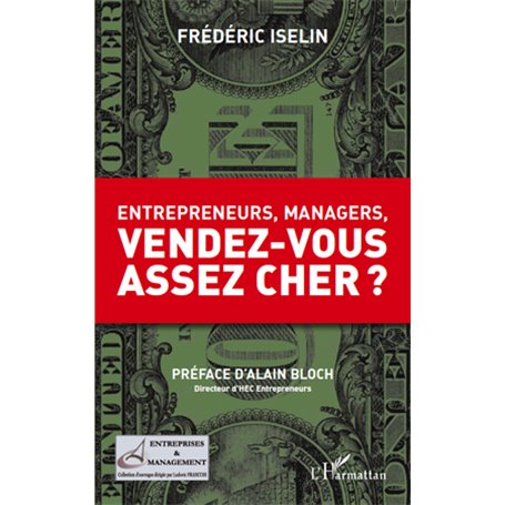 Entrepreneurs, managers, vendez-vous assez cher ?