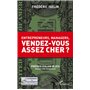 Entrepreneurs, managers, vendez-vous assez cher ?