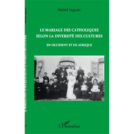 Le mariage des catholiques selon la diversité des cultures en Occident et en Afrique