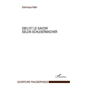 Dieu et le savoir selon Schleiermacher