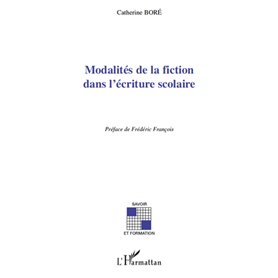 Modalités de la fiction dans l'écriture scolaire