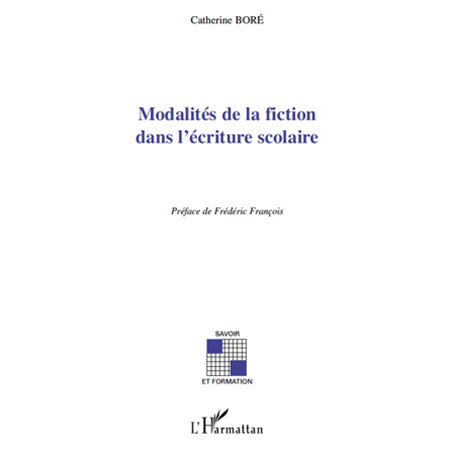 Modalités de la fiction dans l'écriture scolaire