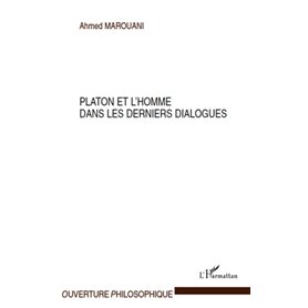 Platon et l'homme dans les derniers dialogues