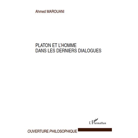 Platon et l'homme dans les derniers dialogues