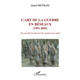 L'art de la guerre en réseaux (1991-2009)