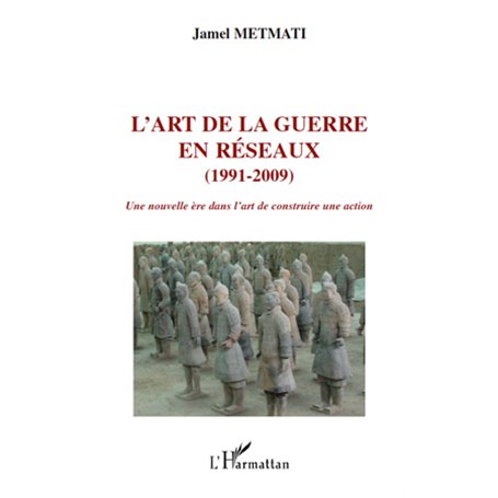 L'art de la guerre en réseaux (1991-2009)