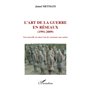 L'art de la guerre en réseaux (1991-2009)