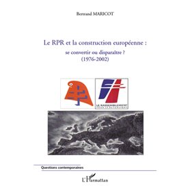 Le RPR et la construction européenne : se convertir ou disparaître ? (1976-2002)