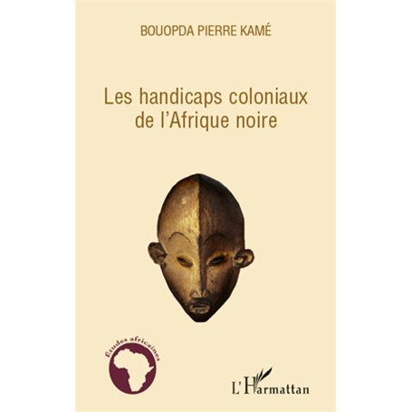 Les handicaps coloniaux de l'Afrique noire