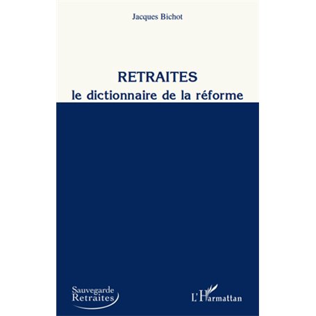 Retraites, le dictionnaire de la réforme