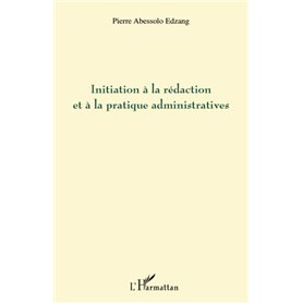 Initiation à la rédaction et à la pratique administratives