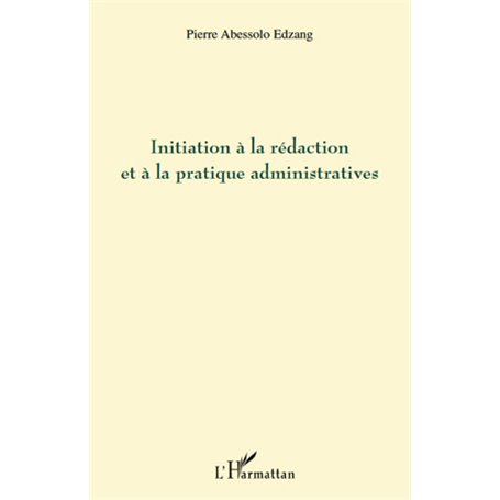 Initiation à la rédaction et à la pratique administratives