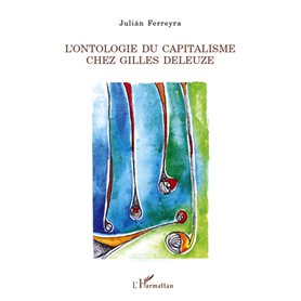 L'ontologie du capitalisme chez Gilles Deleuze