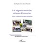 Les migrants mexicains, créateurs d'entreprises