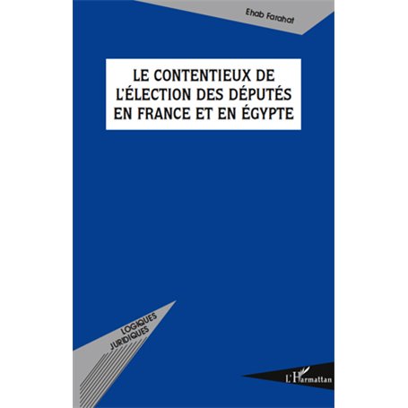 Le contentieux de l'élection des députés en France et en Egypte