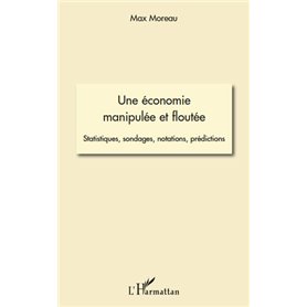 Une économie manipulée et floutée