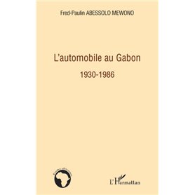 L'automobile au Gabon 1930-1986