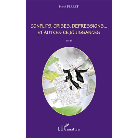 Conflits, crises, dépressions... et autres réjouissances