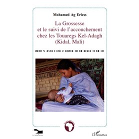 La grossesse et le suivi de l'accouchement chez les Touaregs Kel-Adagh (Kidal, Mali)