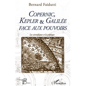 Copernic, Kepler & Galilée face aux pouvoirs