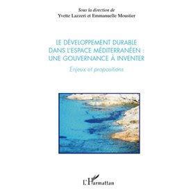 Le développement durable dans l'espace méditerranéen : une gouvernance à inventer