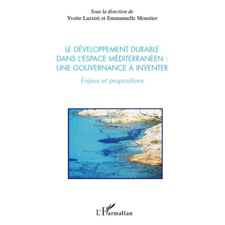 Le développement durable dans l'espace méditerranéen : une gouvernance à inventer