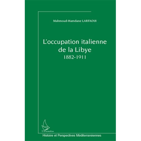 L'occupation italienne de la Libye 1882-1911